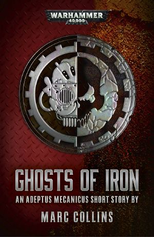 [Warhammer 40,000 01] • [Warhammer 40,000 01] • Ghosts of Iron